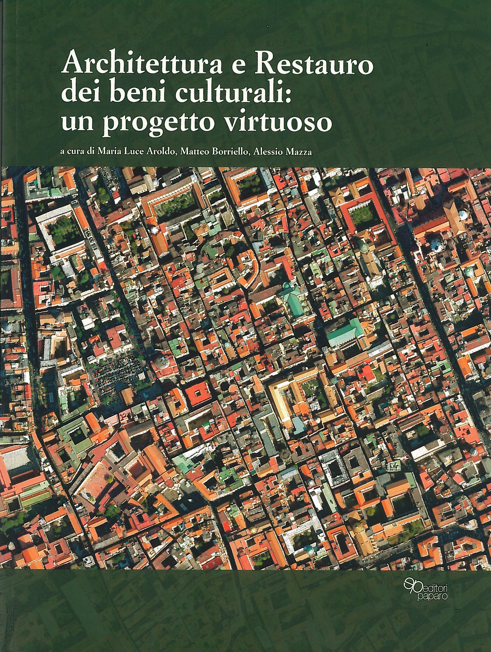 ARCHITETTURA E RESTAURO DEI BENI CULTURALI: UN PROGETTO VIRTUOSO